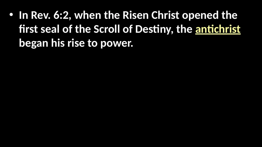 In Rev. 6:2, when the Risen Christ opened the - slide 3 of 81