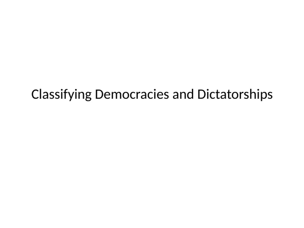 Democracy and Dictatorship: Conceptualization and - slide 25 of 66