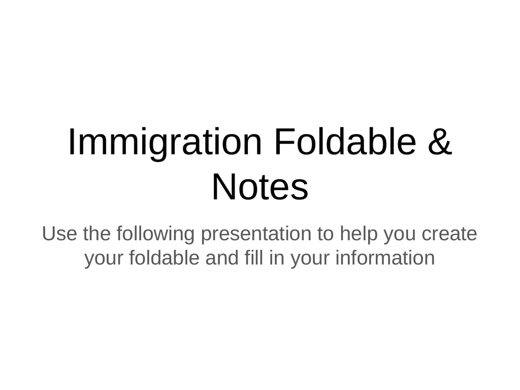 Immigration Foldable & Notes Use the following - slide 1 of 11