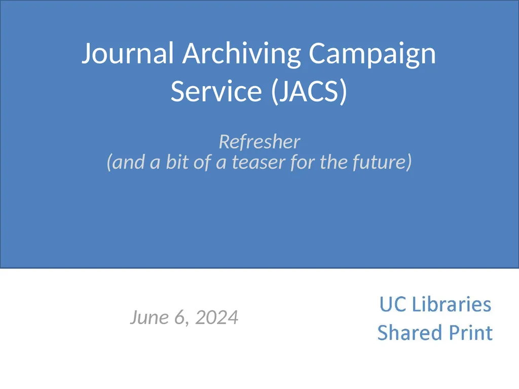 Journal Archiving Campaign Service (JACS) June 6, - slide 1 of 28