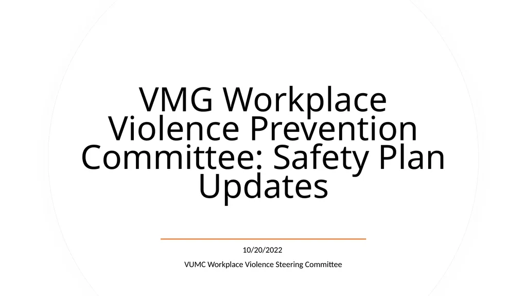 VMG Workplace Violence Prevention Committee: - slide 1 of 12