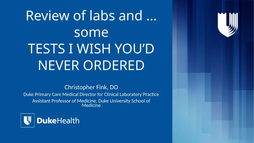 Review of labs and … some TESTS I WISH YOU’D