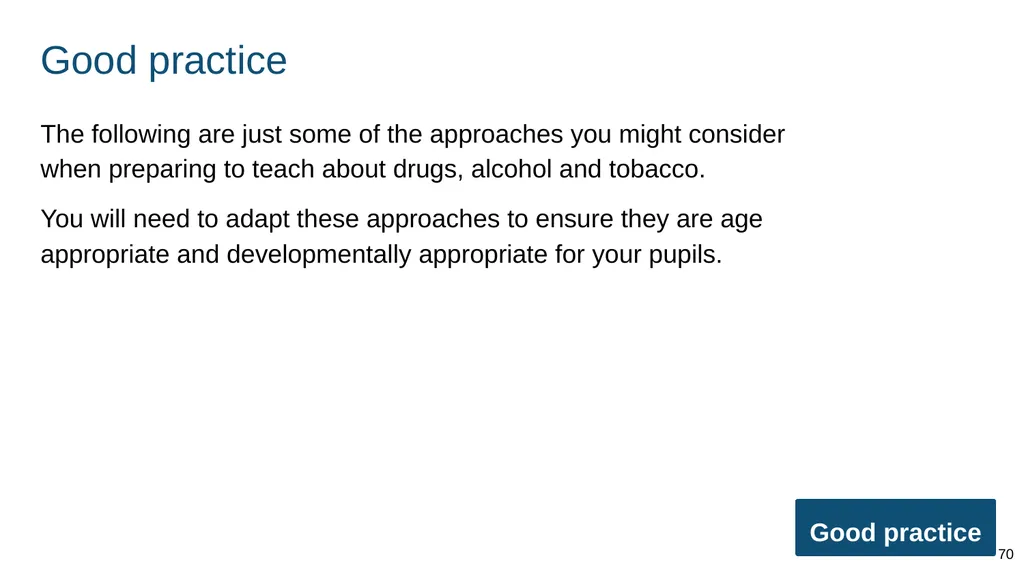 Teaching about drugs, alcohol and tobacco Part of: - slide 70 of 90