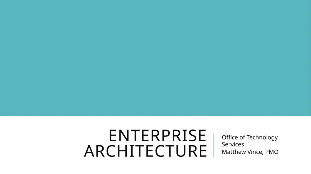 Enterprise Architecture Office of Technology