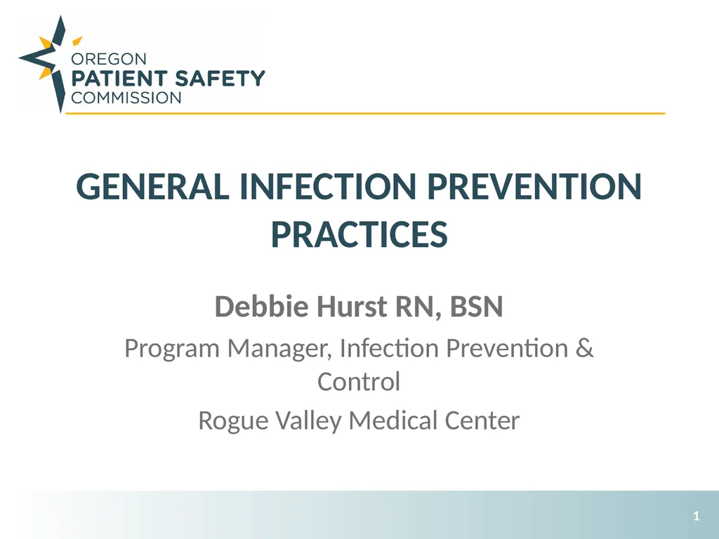 General Infection Prevention Practices Debbie - slide 1 of 72