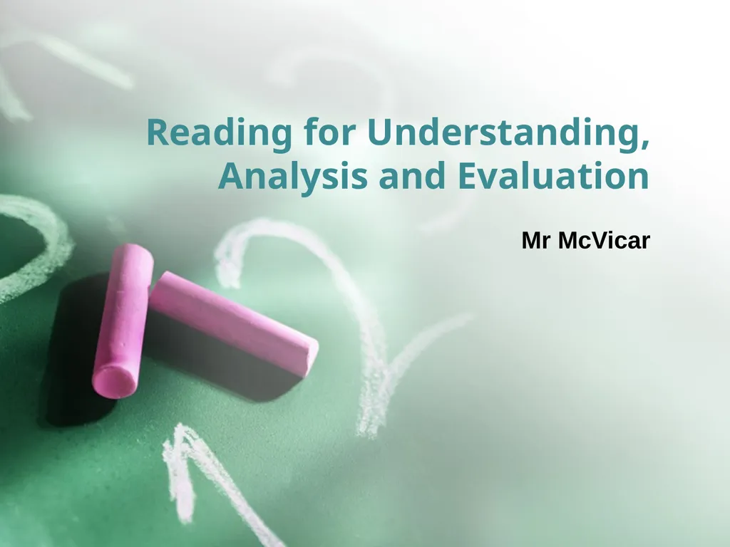 Reading for Understanding, Analysis and Evaluation - slide 1 of 119