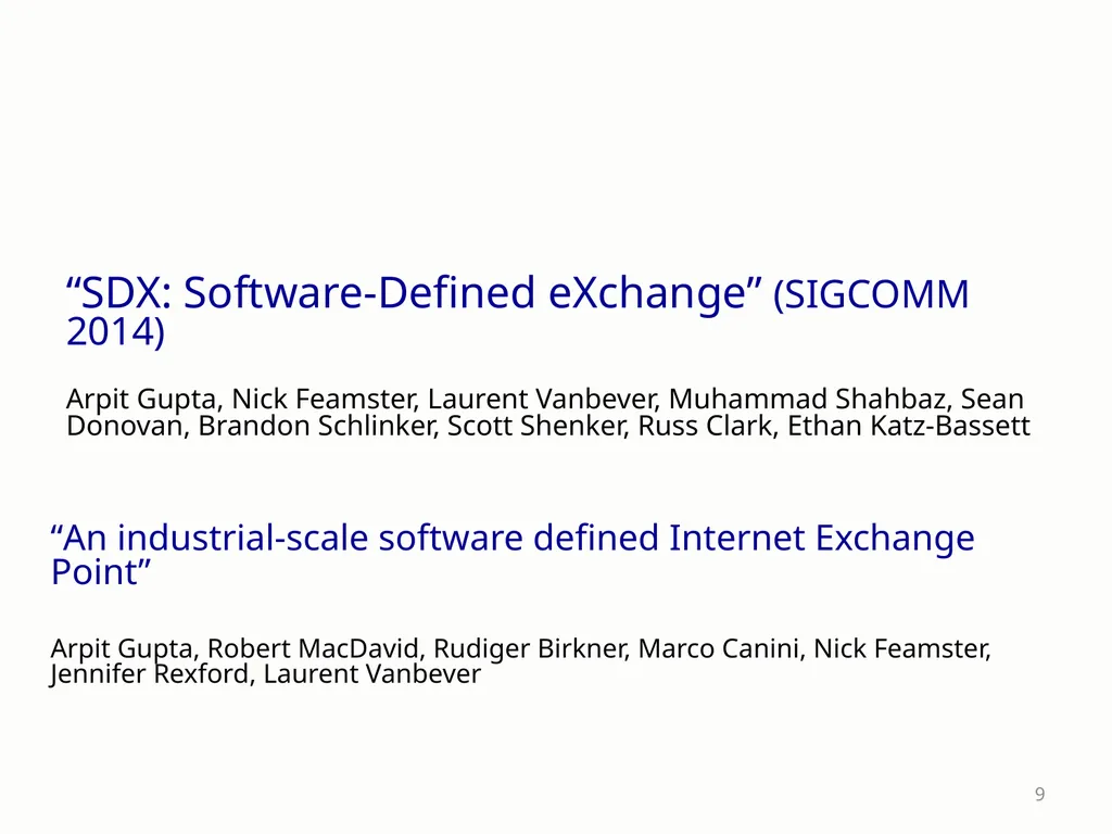 SDX: A Software-Defined Internet eXchange Jennifer - slide 9 of 47