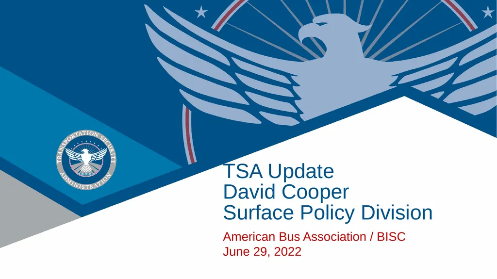 TSA Update David Cooper Surface Policy Division - slide 1 of 12