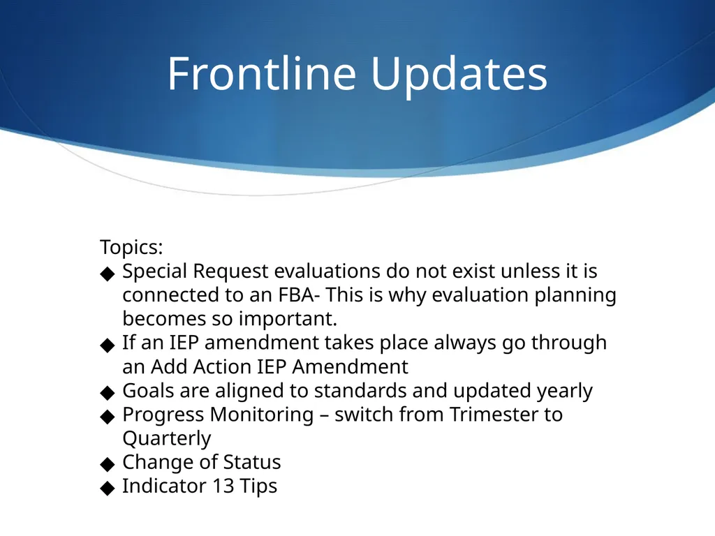 IEP and Frontline Updates Presented by: Nita - slide 29 of 35