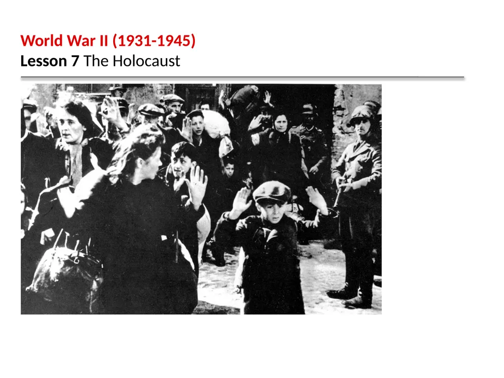 World War II (1931-1945) Lesson 7 The Holocaust - slide 1 of 18