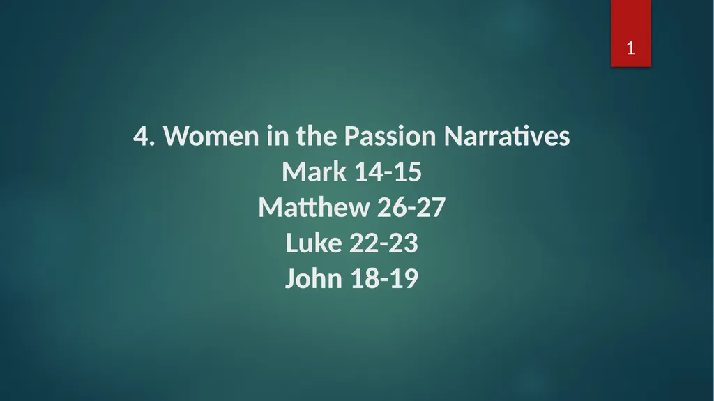 4. Women in the Passion Narratives Mark 14-15
