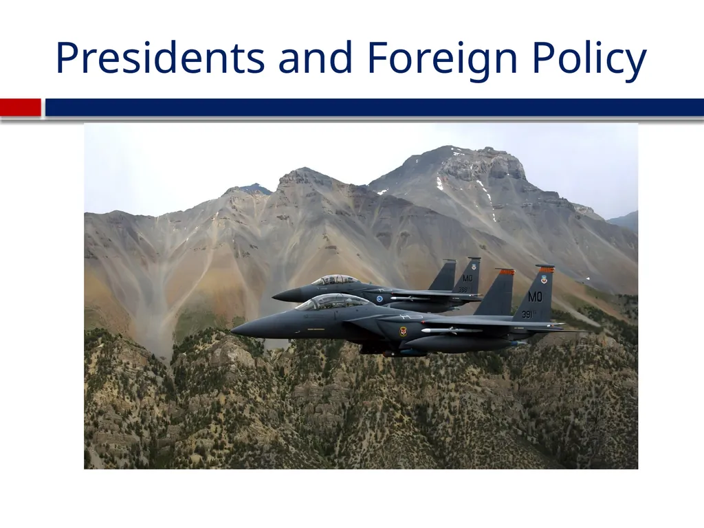 Presidents and Foreign Policy The President’s