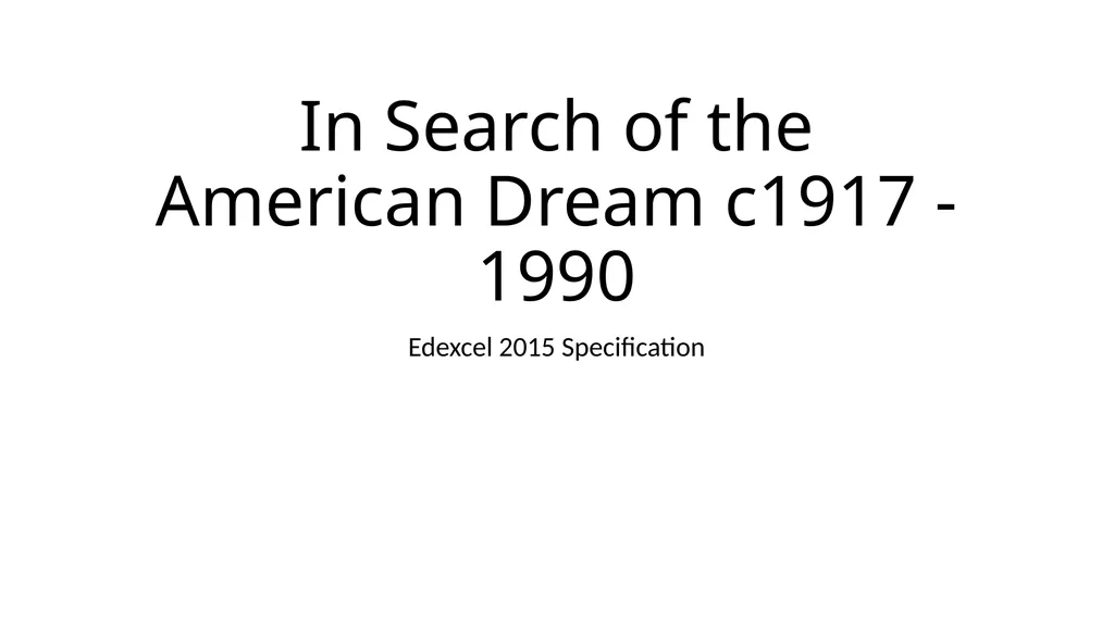 In Search of the American Dream c1917 - 1990 - slide 1 of 6