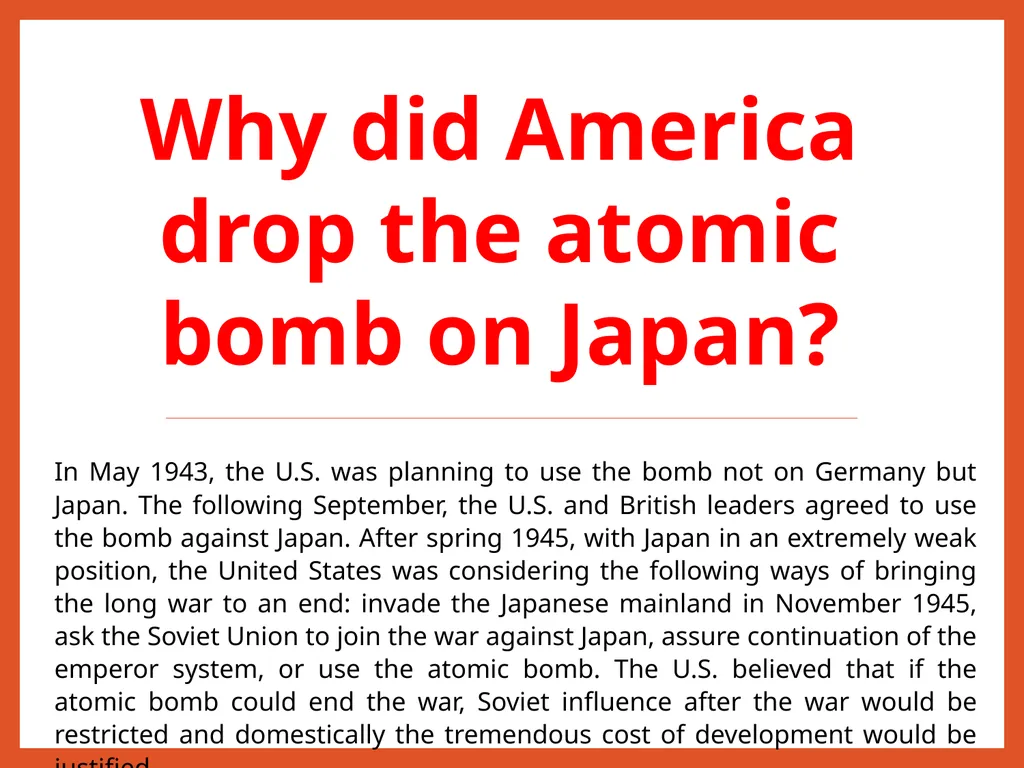 Were the USA Justified in using the atom bomb - slide 7 of 10