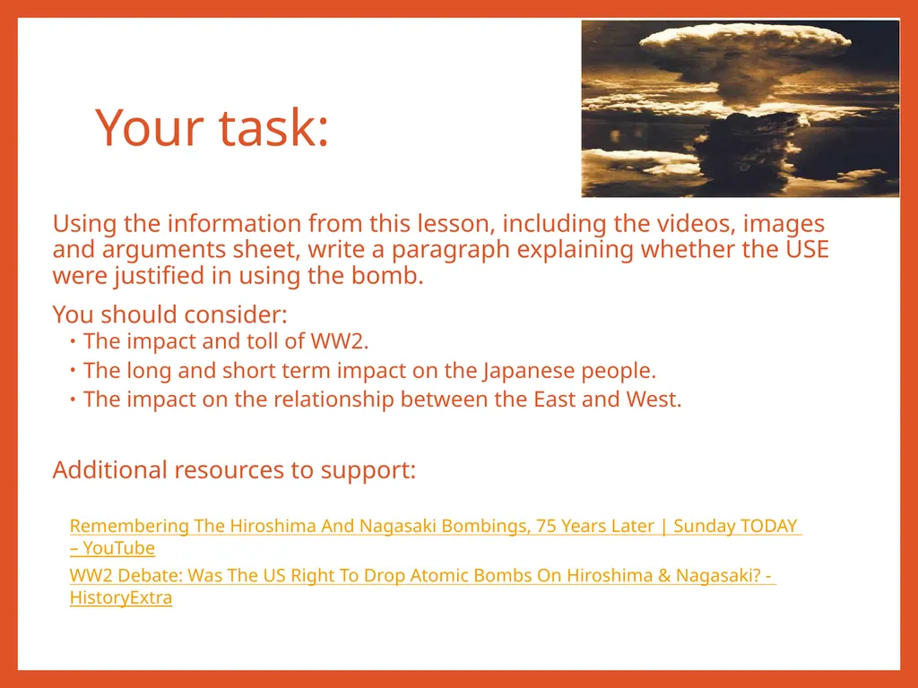 Were the USA Justified in using the atom bomb - slide 10 of 10