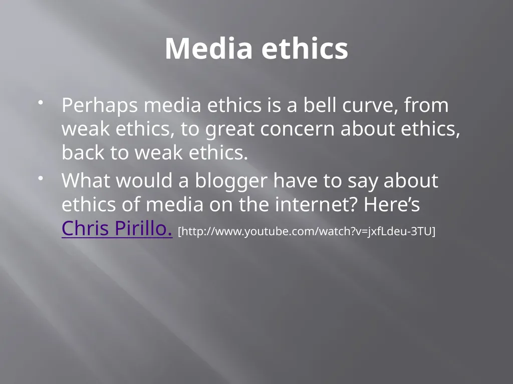 Media ethics: oxymoron? An introduction. Media - slide 26 of 28