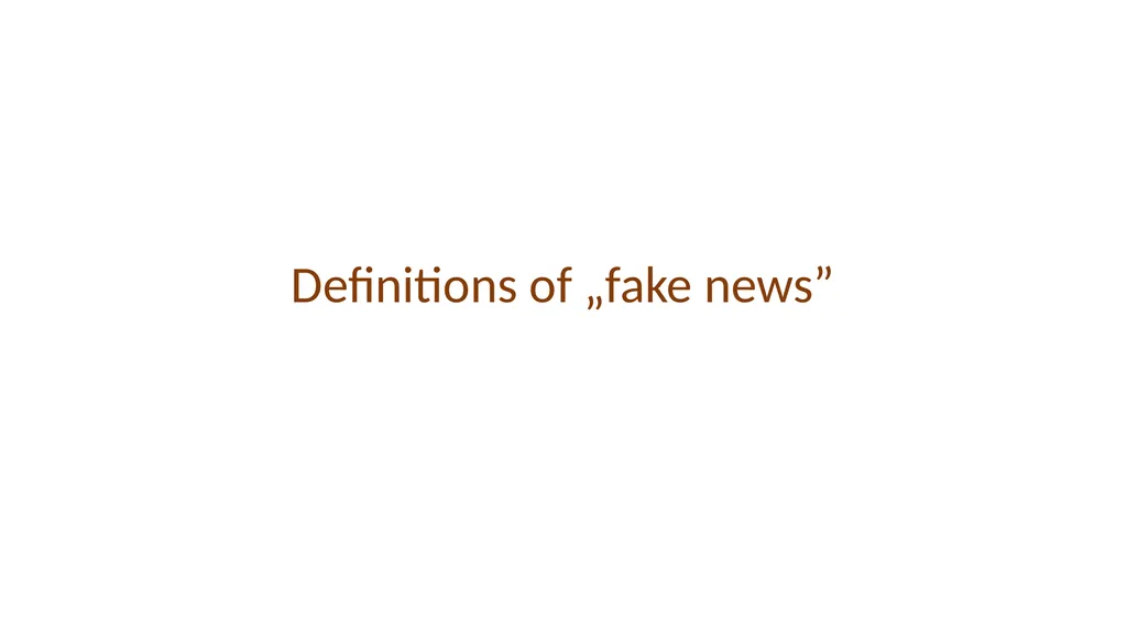 VERIFYING AND ANALYZING „FAKE NEWS” Funded by the - slide 7 of 39