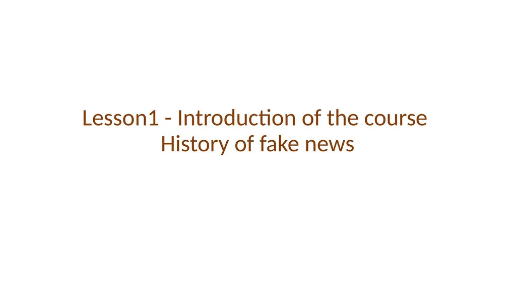 VERIFYING AND ANALYZING „FAKE NEWS” Funded by the - slide 2 of 39