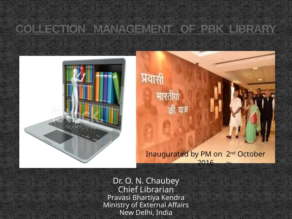 Dr. O. N. Chaubey Chief Librarian Pravasi Bhartiya - slide 1 of 40