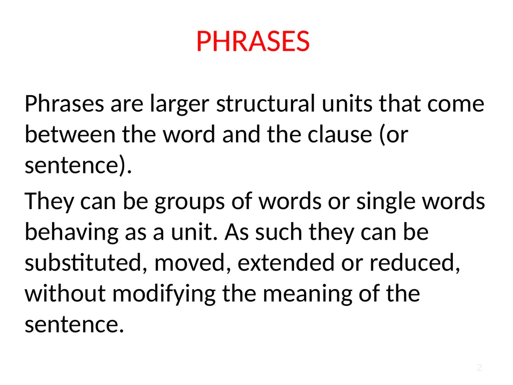 1 2 Phrases are larger structural units that come - slide 2 of 22