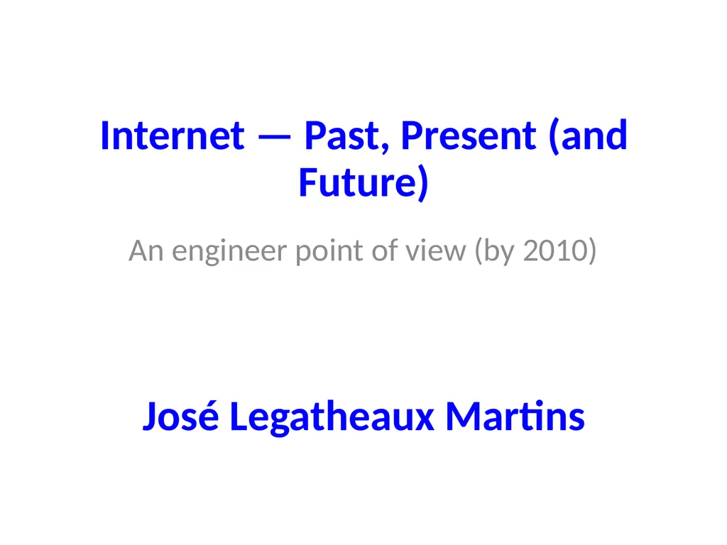 Internet — Past, Present (and Future) José