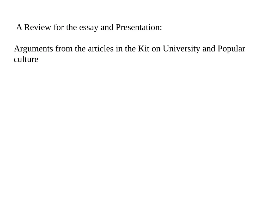 A Review for the essay and Presentation: Arguments