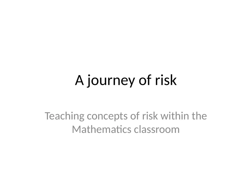 A journey of risk Teaching concepts of risk within