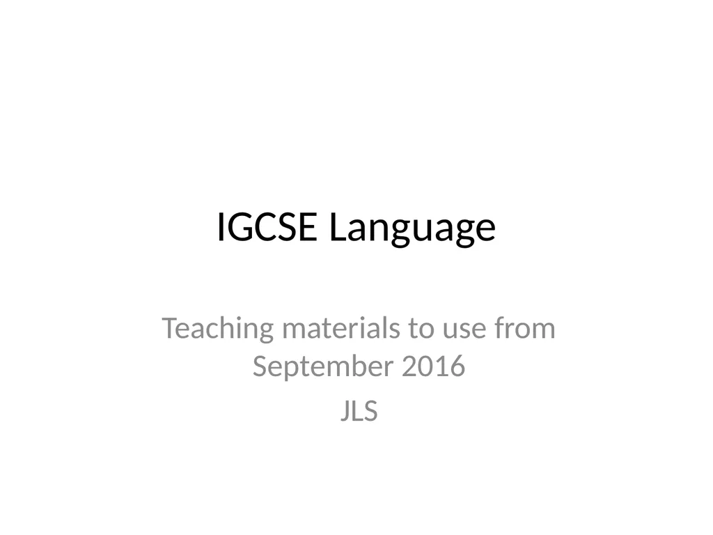 IGCSE Language Teaching materials to use from - slide 1 of 37