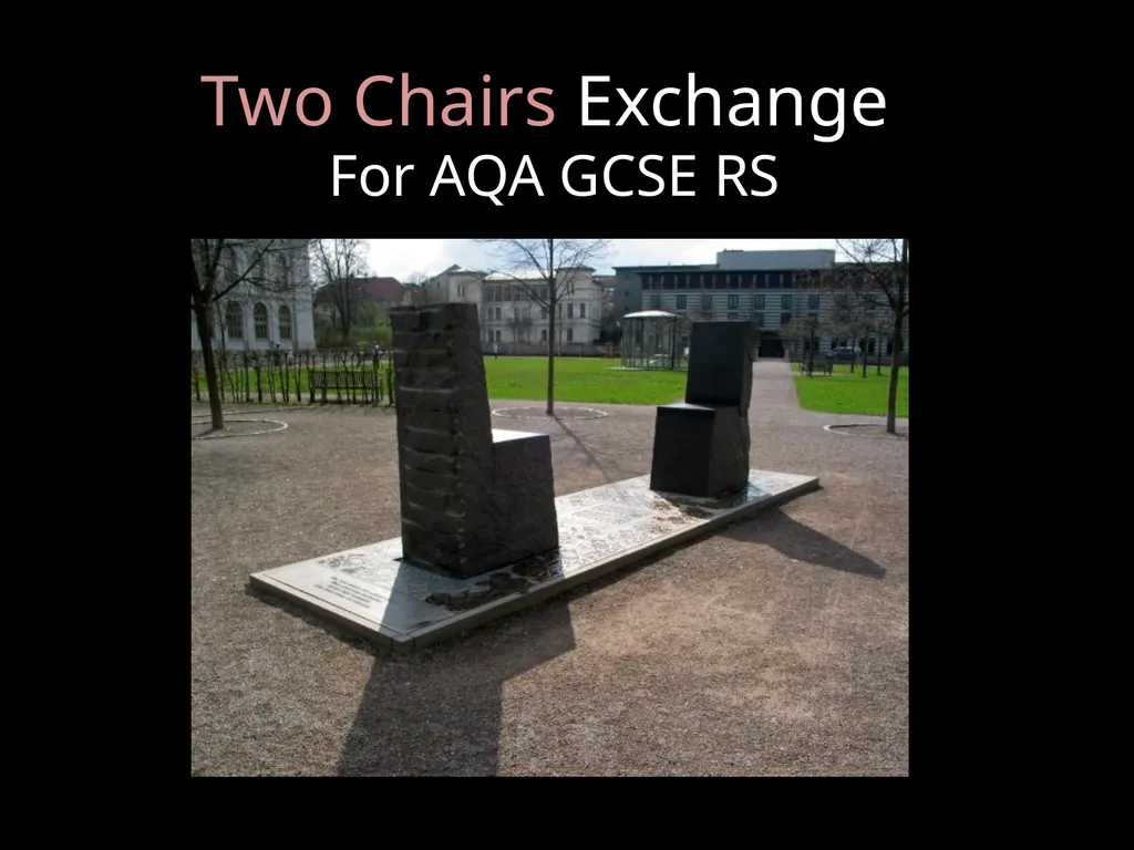 Two Chairs Exchange For AQA GCSE RS Lesson 3: - slide 1 of 12