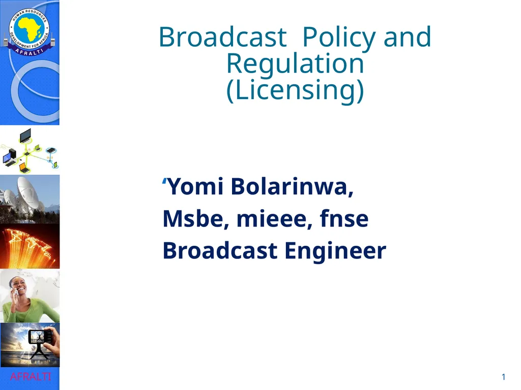 Broadcast Policy and Regulation (Licensing) ‘Yomi - slide 1 of 23