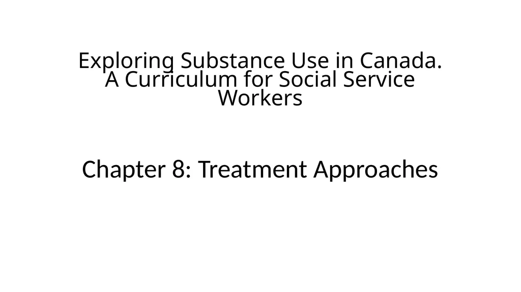 Exploring Substance Use in Canada. A Curriculum - slide 1 of 35