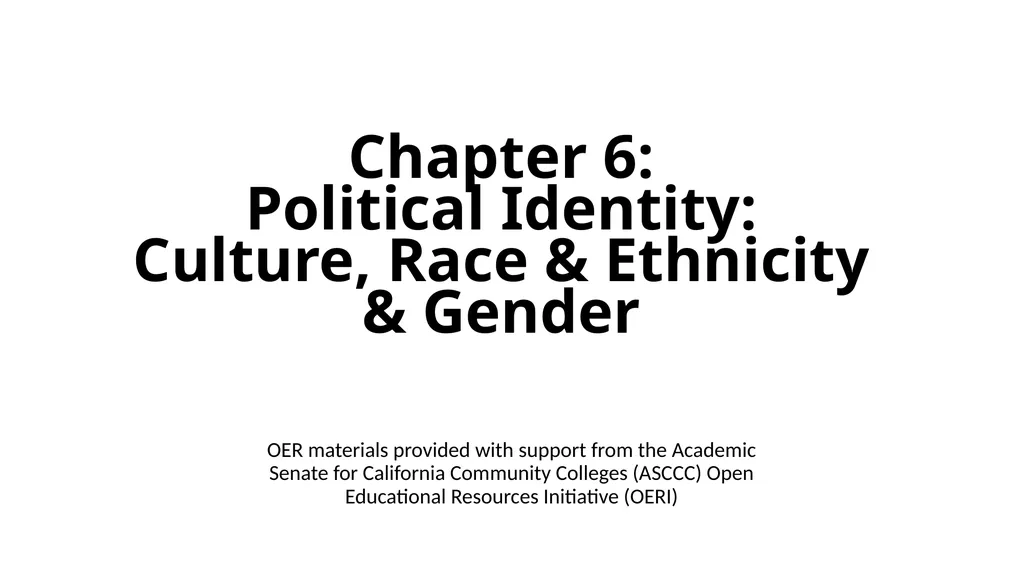Chapter 6: Political Identity: Culture, Race &
