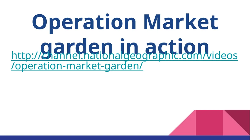 Operation Market Garden “A Bridge too far” Jenna - slide 25 of 30