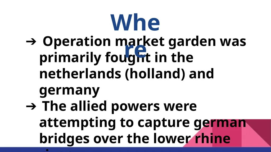 Operation Market Garden “A Bridge too far” Jenna - slide 4 of 30
