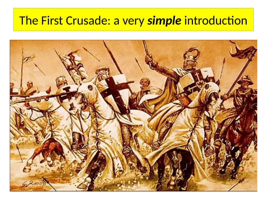 The First Crusade: a very simple introduction 6 2 - slide 1 of 25