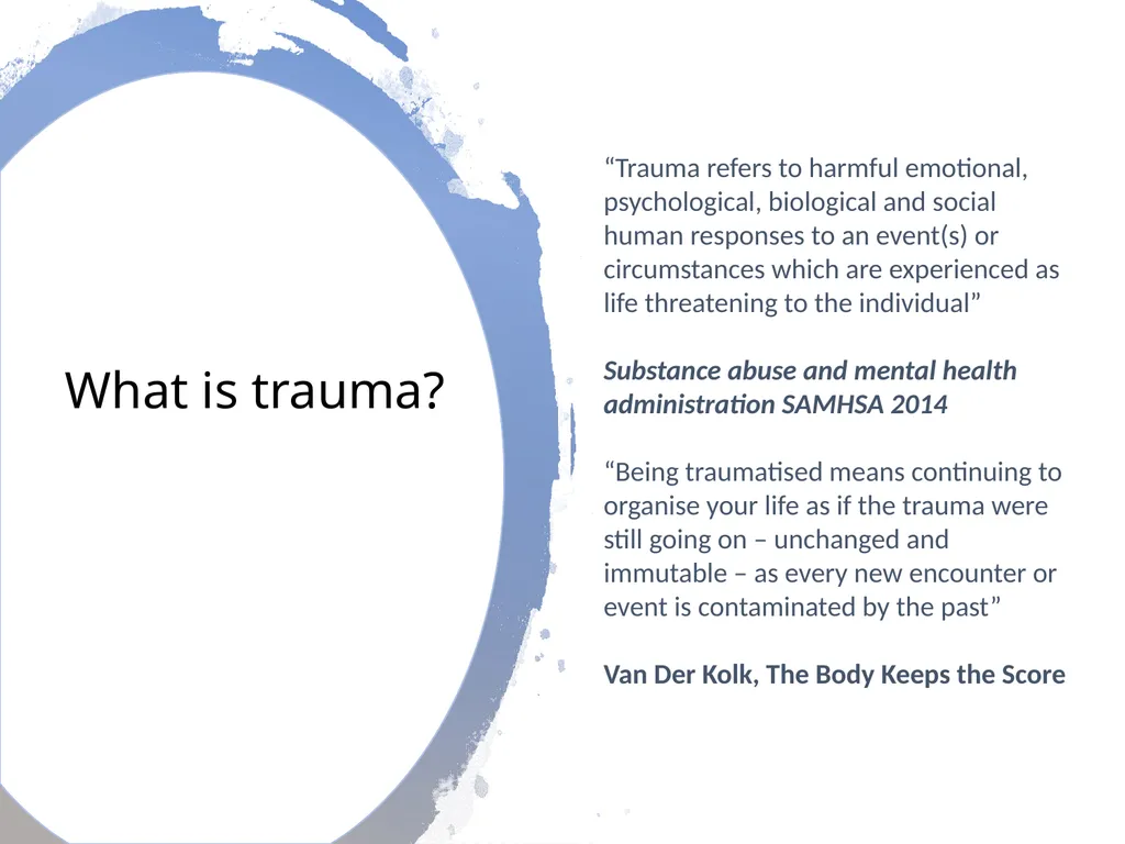 Working with Trauma How to understand it Dr Adam - slide 6 of 21
