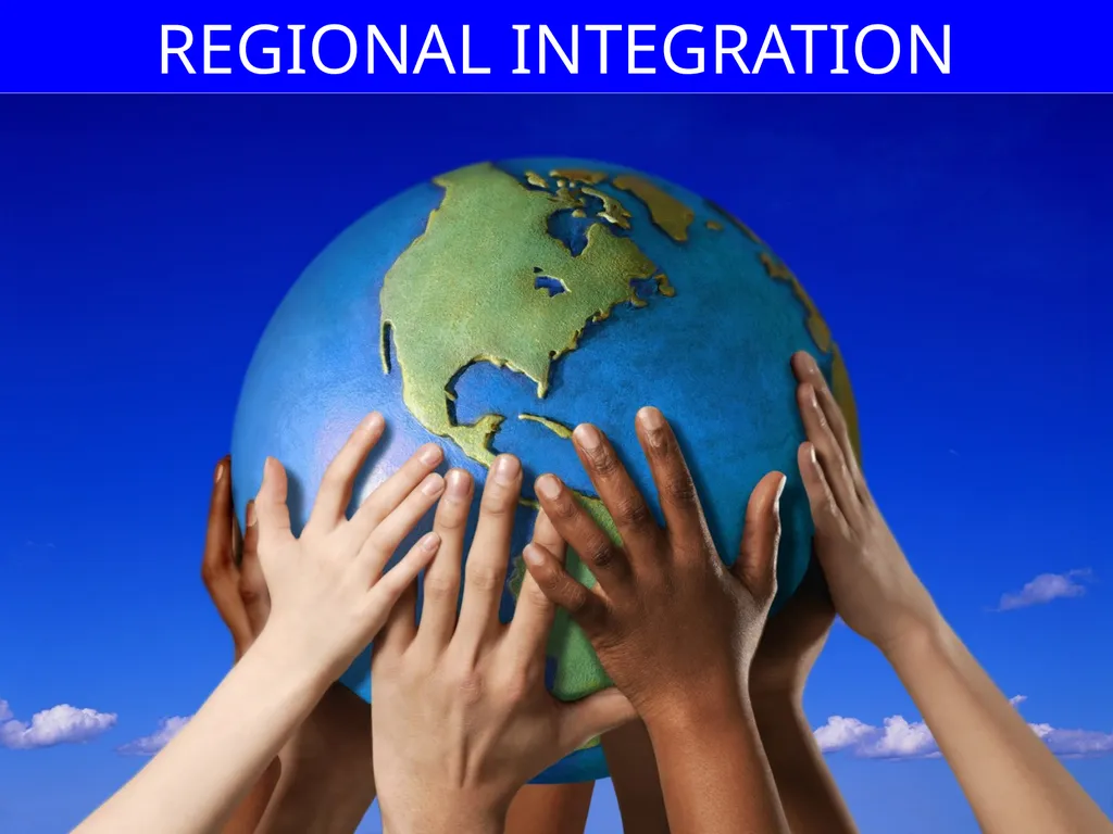REGIONAL INTEGRATION REGION: an area of a country - slide 1 of 137