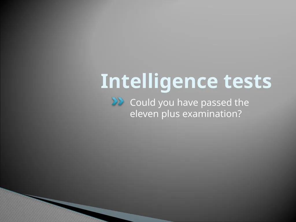 Intelligence tests Could you have passed the