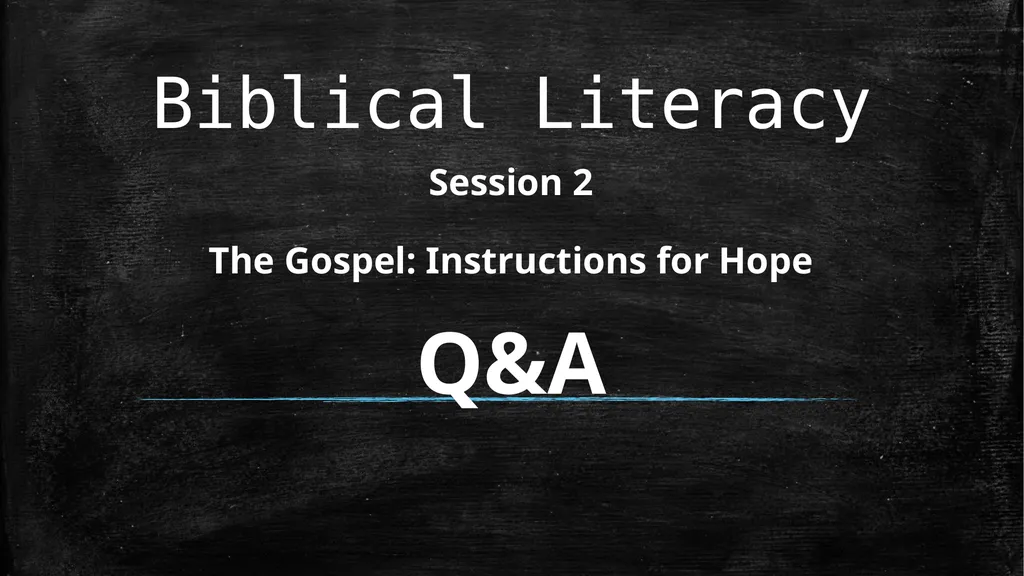 Biblical Literacy Session 2 The Gospel: - slide 53 of 53