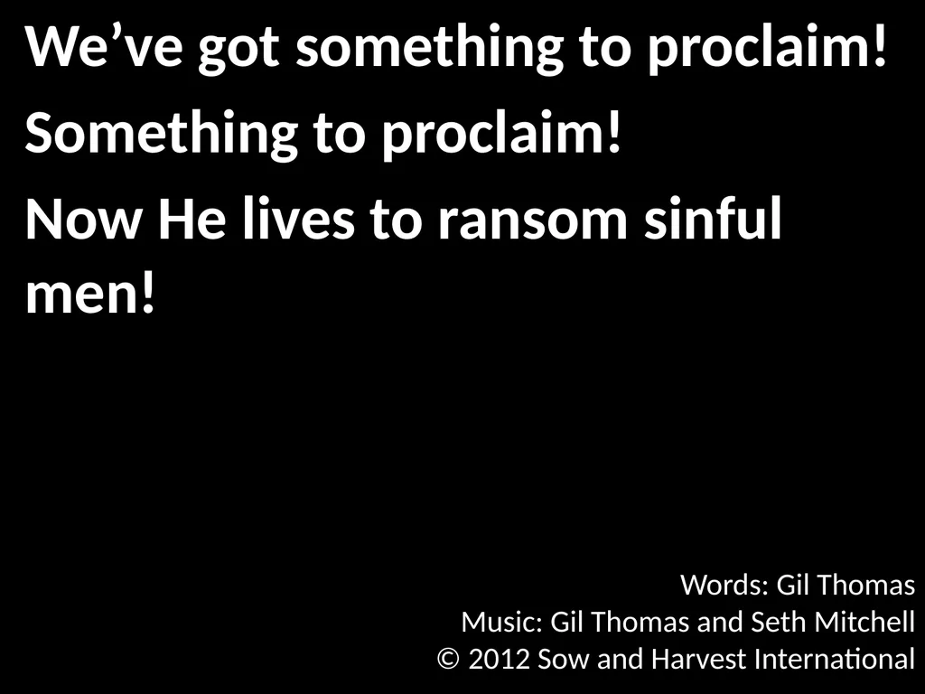 God’s Big Story Words: Gil Thomas Music: Gil - slide 152 of 164