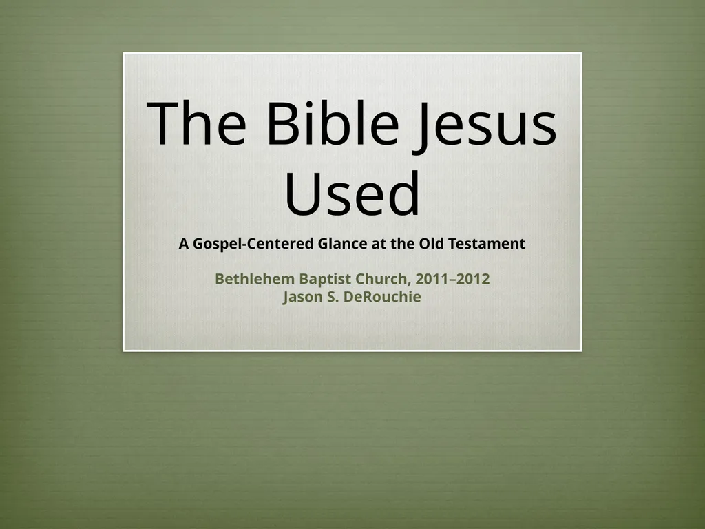 The Bible Jesus Used A Gospel-Centered Glance at