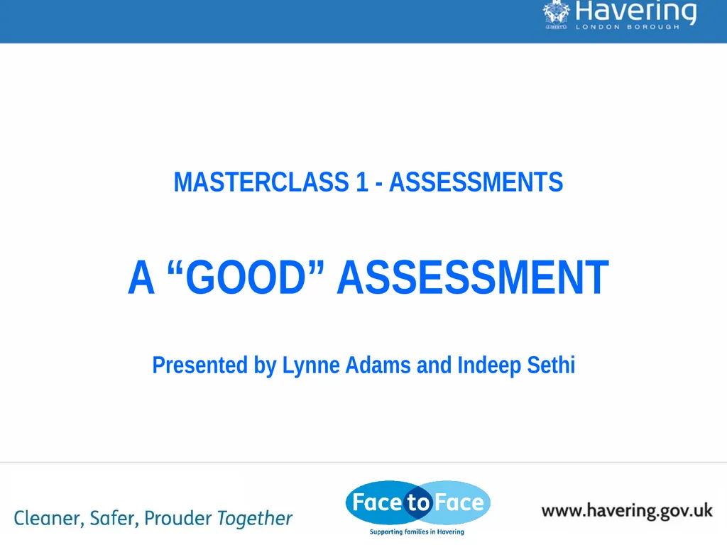 MASTERCLASS 1 - ASSESSMENTS A “GOOD” ASSESSMENT - slide 1 of 12