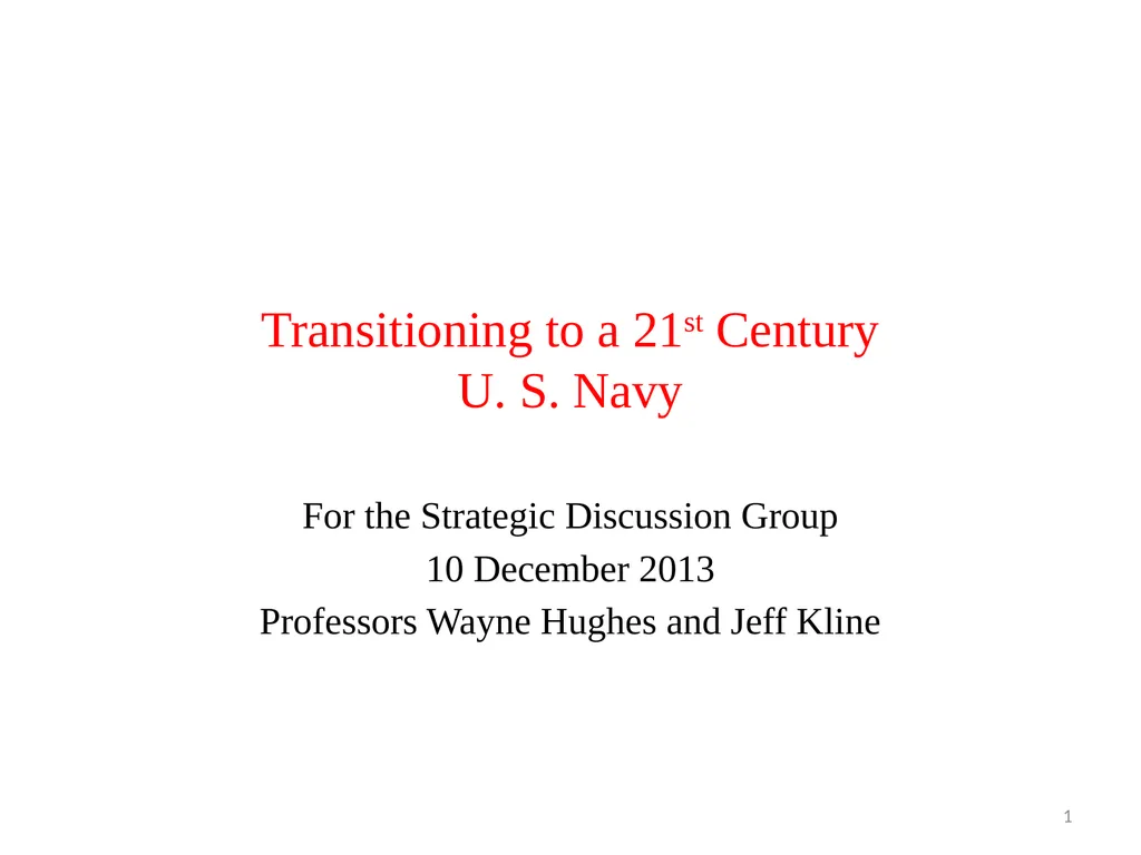 Transitioning to a 21st Century U. S. Navy For the