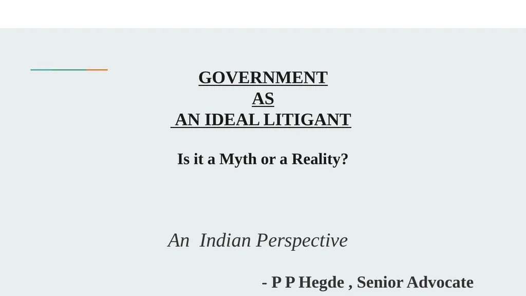 GOVERNMENT AS AN IDEAL LITIGANT Is it a Myth or - slide 1 of 26