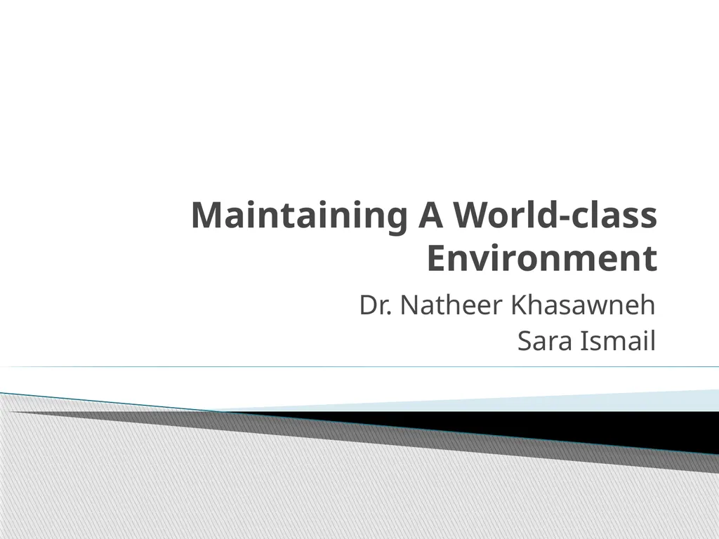 Maintaining A World-class Environment Dr. Natheer
