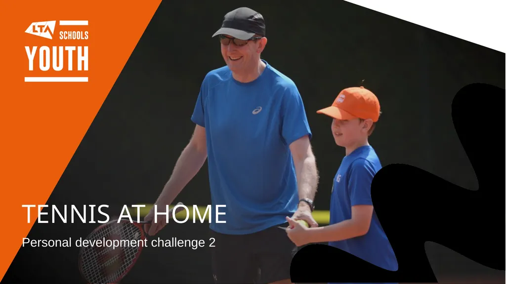 TENNIS AT HOME Personal development challenge 2 - slide 1 of 7