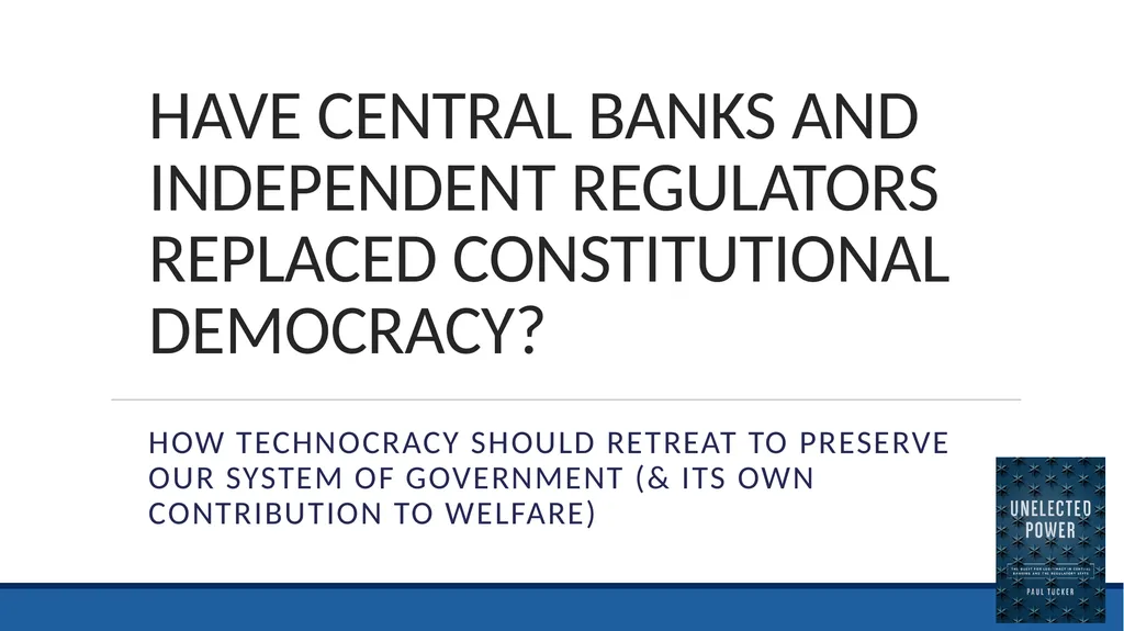 HAVE CENTRAL BANKS AND INDEPENDENT REGULATORS