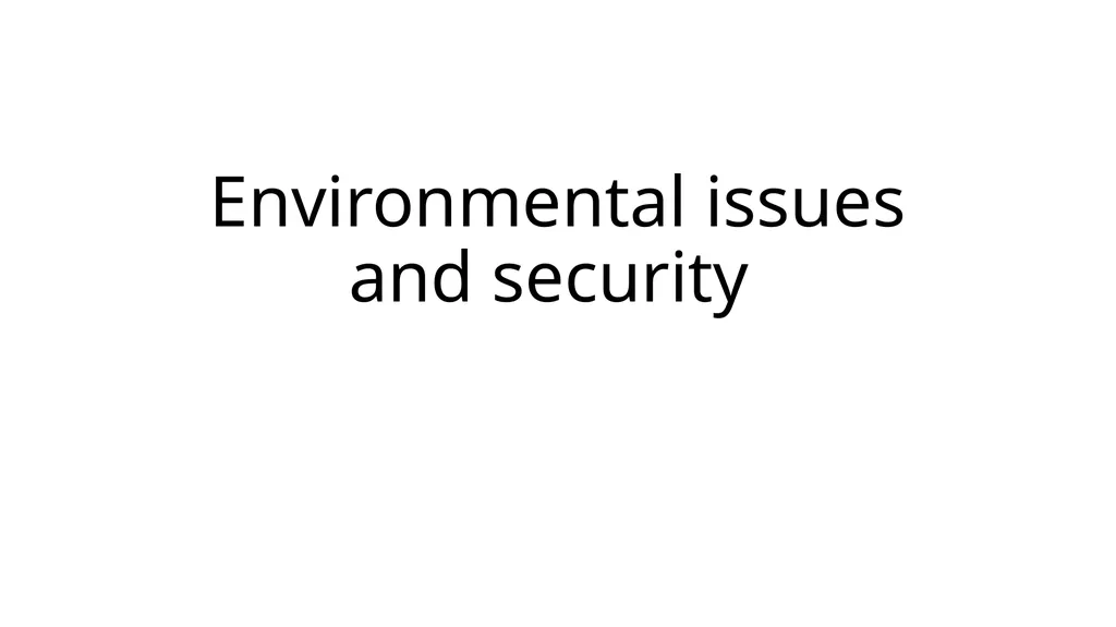 Environmental issues and security Safeguarding the
