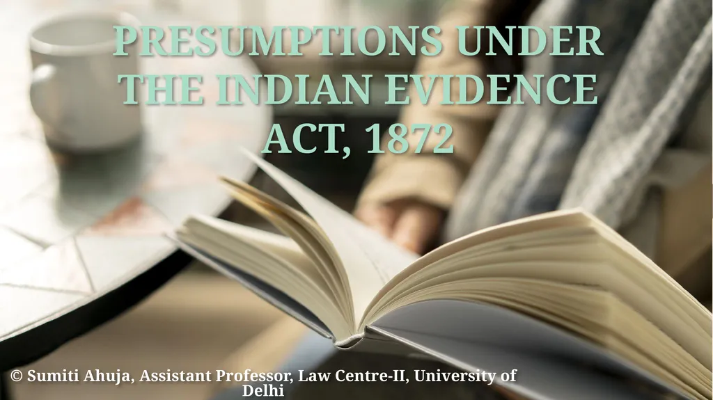 PRESUMPTIONS UNDER THE INDIAN EVIDENCE ACT, 1872 ©