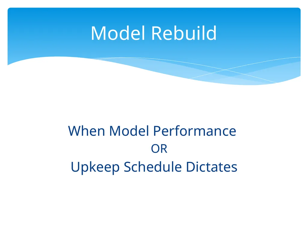 Continuing Model Maintenance Maintaining Model - slide 20 of 22